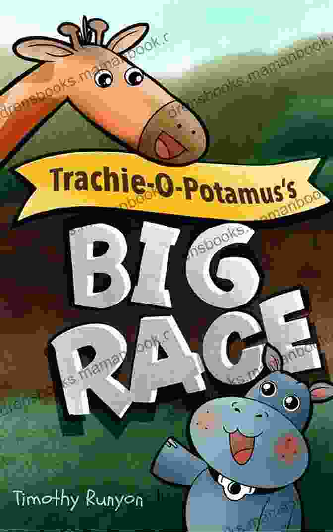 A Vibrant And Whimsical Illustration Depicting Trachie Potamus Embarking On A Thrilling Race Trachie O Potamus S Big Race Timothy Runyon