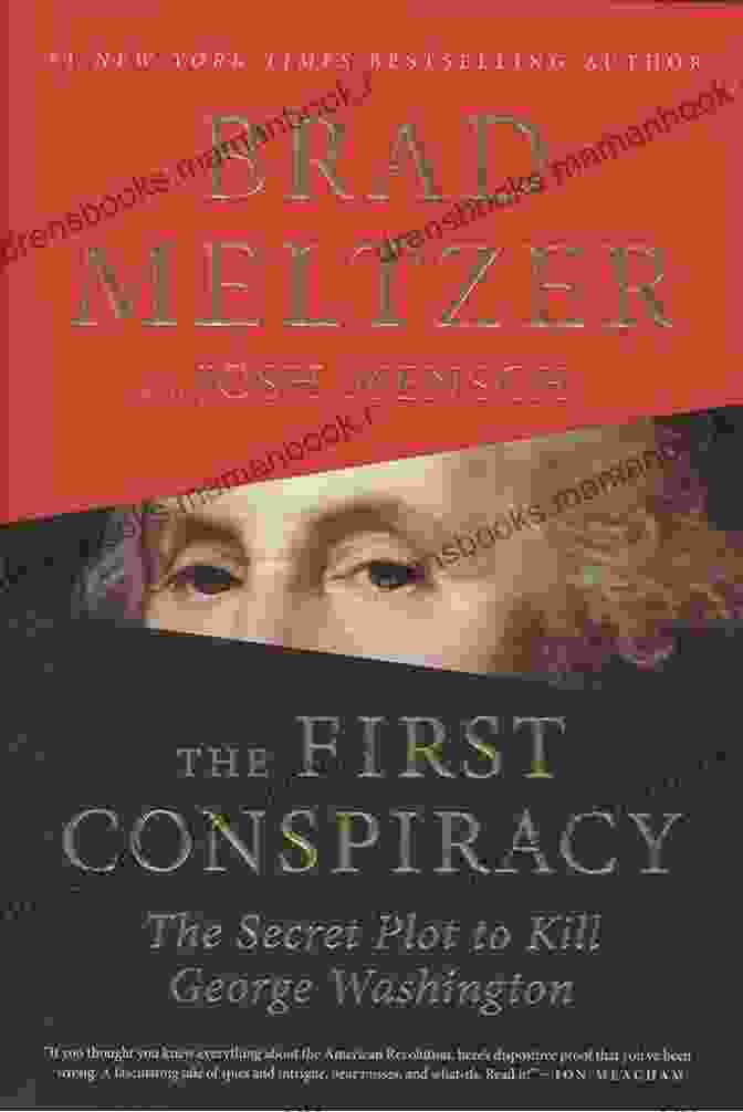 Joshua Hett Smith The First Conspiracy: The Secret Plot To Kill George Washington