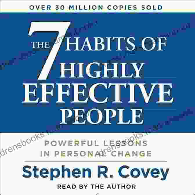 The 7 Habits Of Highly Effective People By Stephen Covey 100 To Read And Own