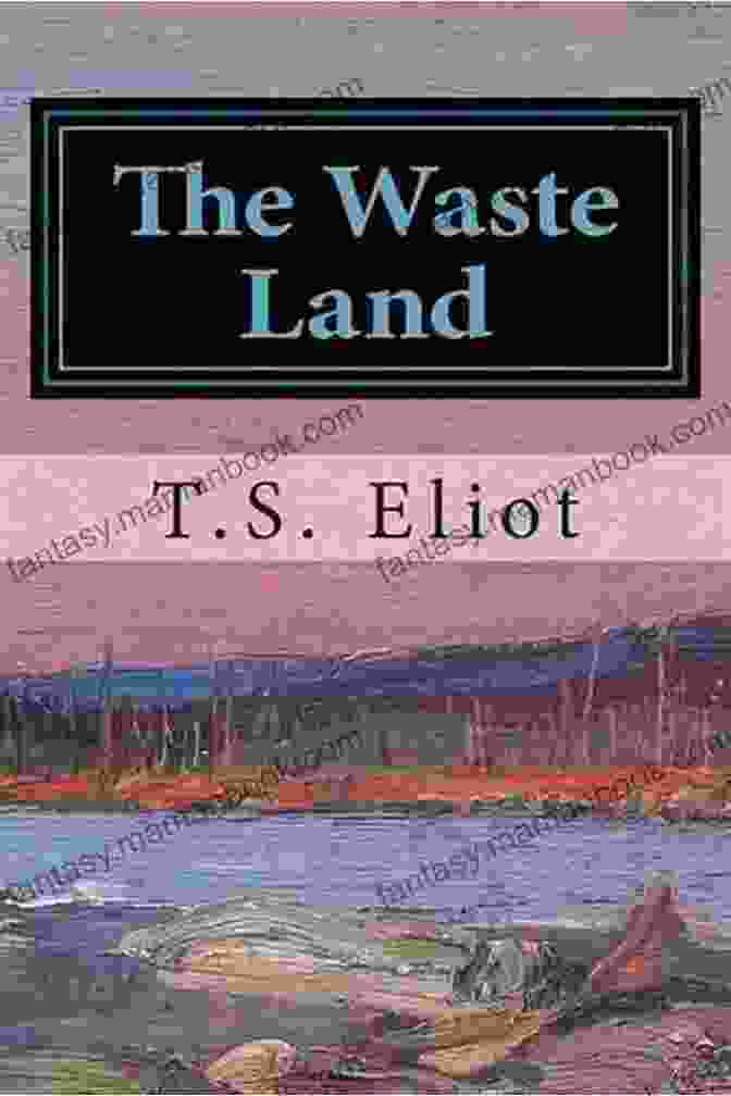 The Waste Land By T.S. Eliot 100 To Read And Own