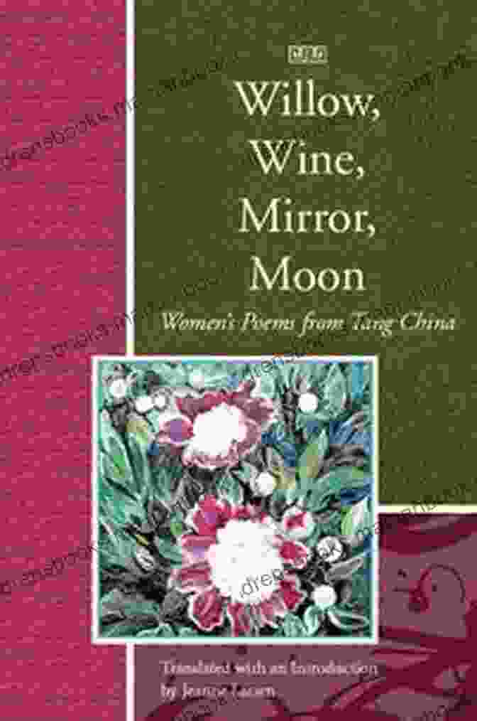 The Willow Wine Mirror Moon Hangs Suspended In A Starlit Sky, Its Surface Shimmering With An Ethereal Glow. Reflected In Its Depths Are The Faces Of Those Who Have Gazed Upon Its Enigmatic Beauty. Willow Wine Mirror Moon: Women S Poems From Tang China (Lannan Translations Selection Series)