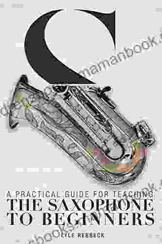 A Practical Guide For Teaching The Saxophone To Beginners