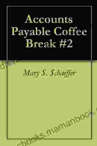 Accounts Payable Coffee Break #2 Mary S Schaeffer