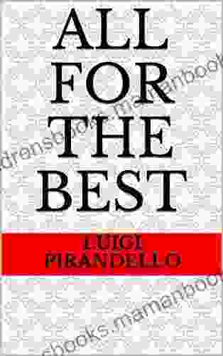 All For The Best Luigi Pirandello