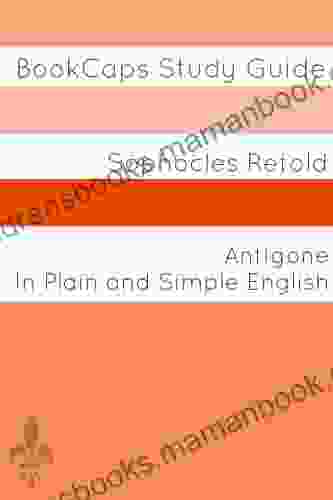 Antigone In Plain And Simple English