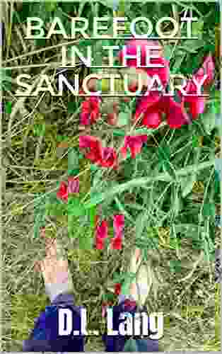 Barefoot In The Sanctuary: The Poetry Of Wandering (Poetry From The Soul To The Page 7)