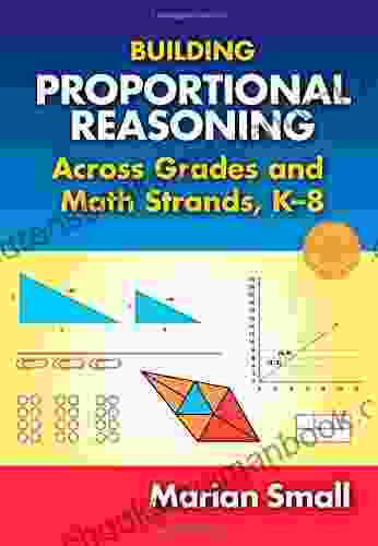 Building Proportional Reasoning Across Grades And Math Strands K 8