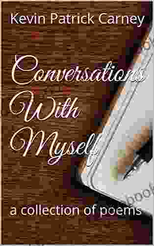 Conversations With Myself: A Collection Of Poems