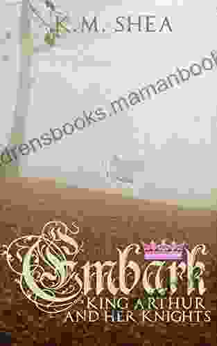 Embark (King Arthur And Her Knights 4)