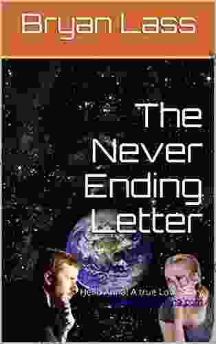 The Never Ending Letter: Hello Anna A True Love Story Www Helloanna Com (Hello Anna A True Love Story From Russia 1)