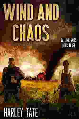 Wind And Chaos: A Post Apocalyptic Survival Thriller (Falling Skies 3)