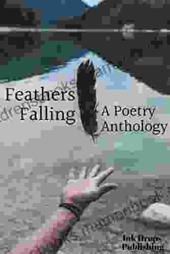 Feathers Falling: A Poetry Anthology (Poetry Anthologies)