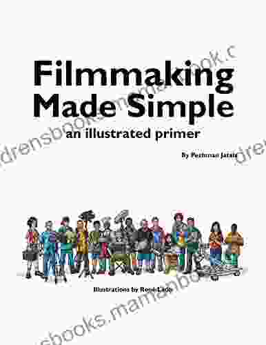 Filmmaking Made Simple: An Illustrated Primer