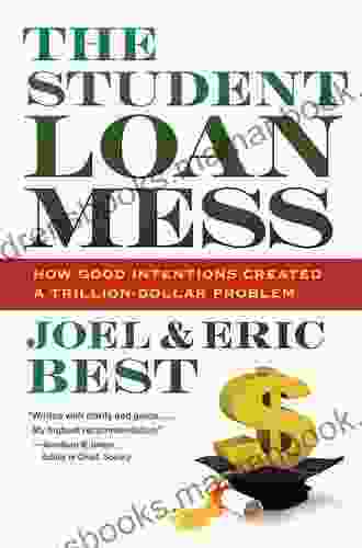 The Student Loan Mess: How Good Intentions Created A Trillion Dollar Problem