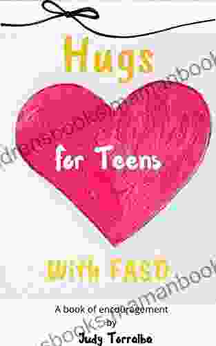 Hugs For Teens With FASD: A Of Encouragement