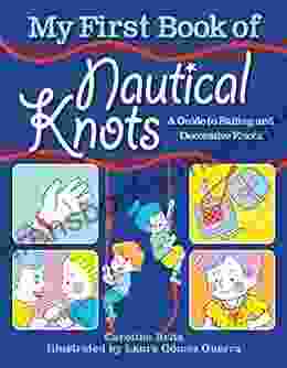 My First Of Nautical Knots: A Guide To Sailing And Decorative Knots