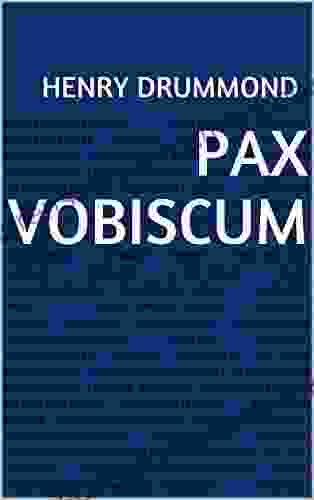 Pax Vobiscum Henry Drummond