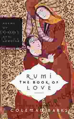 Rumi: The Of Love: Poems Of Ecstasy And Longing