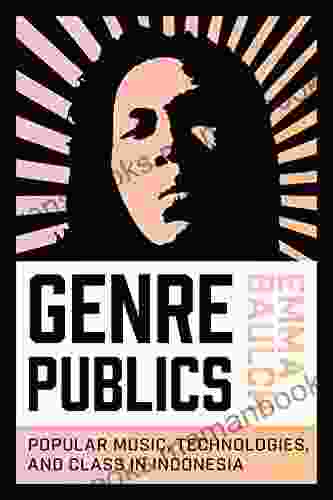 Genre Publics: Popular Music Technologies And Class In Indonesia (Music / Culture)