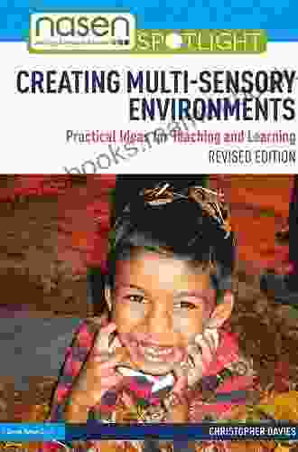 Creating Multi Sensory Environments: Practical Ideas For Teaching And Learning (nasen Spotlight)