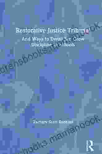 Restorative Justice Tribunal: And Ways To Derail Jim Crow Discipline In Schools