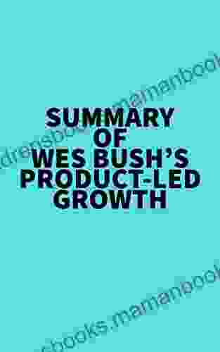 Summary Of Wes Bush S Product Led Growth