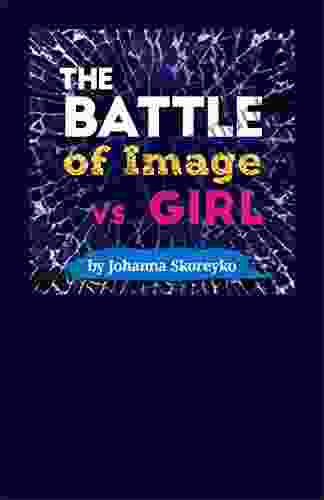 The Battle Of Image Vs Girl