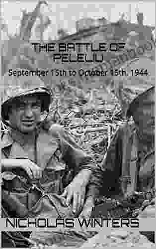 The Battle Of Peleliu: September 15th To October 15th 1944