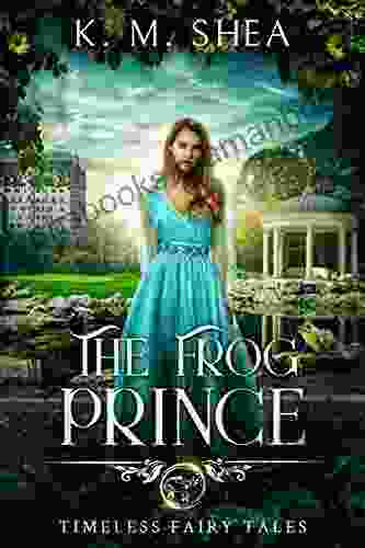 The Frog Prince (Timeless Fairy Tales 9)