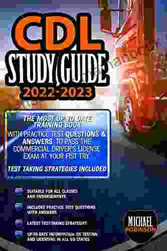 CDL Study Guide 2024: The Most Up To Date Training With Practice Test Questions Answers To Pass The Commercial Driver S License Exam At Your Fist Try Test Taking Strategies Included