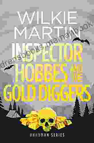 Inspector Hobbes And The Gold Diggers: Comedy Crime Fantasy (Unhuman 3)