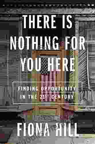 There Is Nothing For You Here: Finding Opportunity In The Twenty First Century