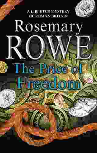 Price Of Freedom The: A Mystery Set In Roman Britain (A Libertus Mystery Of Roman Britain 17)
